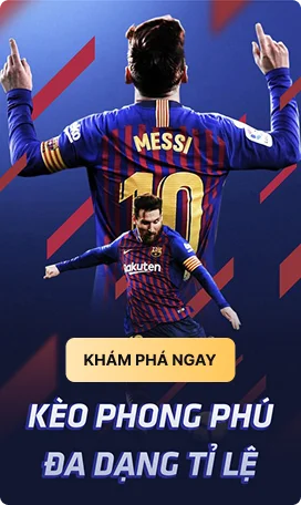 Kèo phong phú đa dạng tỉ lệ. Khám phá ngay.